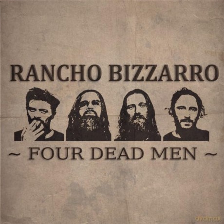Rancho Bizzarro: Four Dead Men [CD]