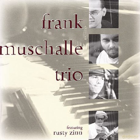 Frank Trio Feat. Zinn Rusty Muschalle: Frank Muschalle Trio Feat.Rusty Zinn [CD]