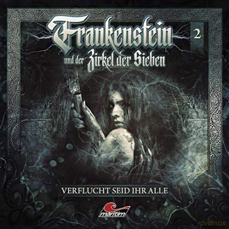Frankenstein Und Der Zirkel Der Sieben: Frankenstein 02-Verflucht Seid Ihr Alle [CD]