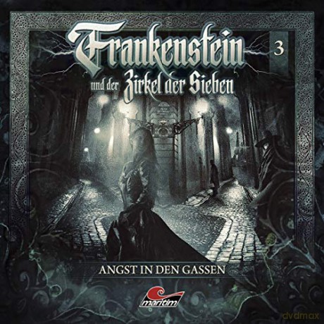 Frankenstein Und Der Zirkel Der Sieben: Frankenstein 03-Angst In Den Gassen [CD]