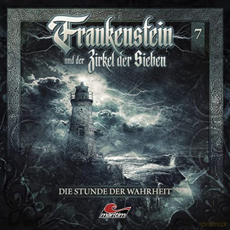 Frankenstein Und Der Zirkel Der Sieben: Frankenstein 07-Die Stunde Der Wahrheit [CD]