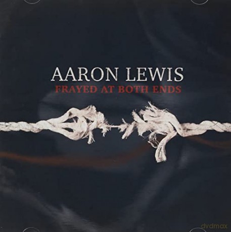 Aaron Lewis: Frayed At Both Ends [CD]