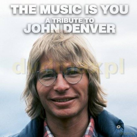 The Music Is You - A Tribute To John Denver [CD]