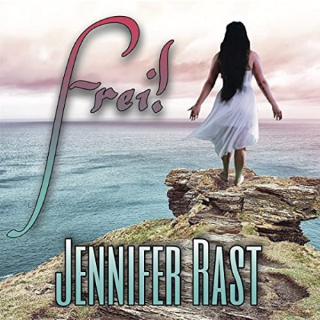 Jennifer Rast: Frei [CD]