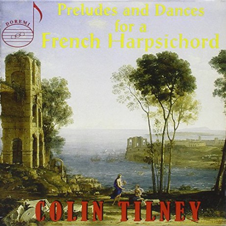 Colin Tilney: French Harpsichord Works [CD]
