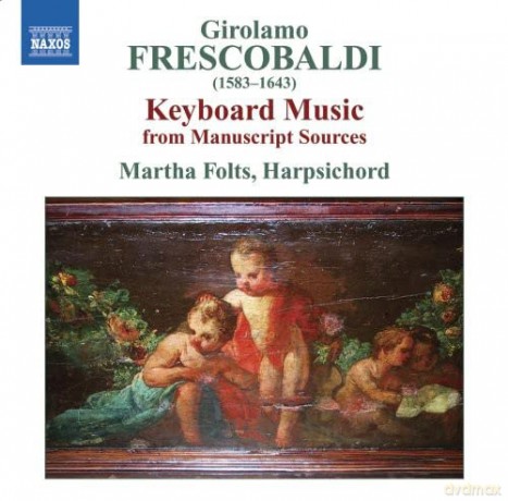 Martha Folts: FRESCOBALDI: Keyboard Works [CD]