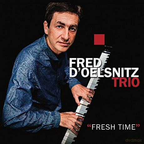 Fred D'oelsnitz Trio: Fresh Time [CD]