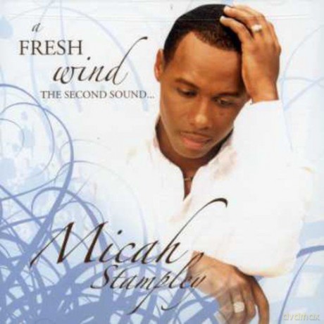 Micah Stampley: Fresh Wind the Second Sound [CD]
