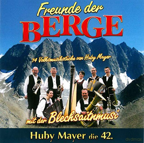 Freunde der Berge - Huby Mayer die 42. [CD]