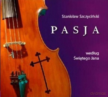 Pasja według św. Jana - S. Szczyciński [CD]