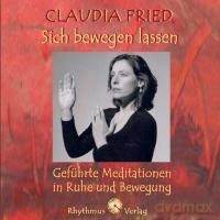 Fried, Claudia: Sich bewegen lassen (CD) [CD]