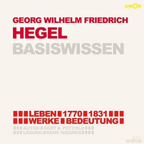 René Wagner: Friedrich Hegel - Basiswissen [CD]
