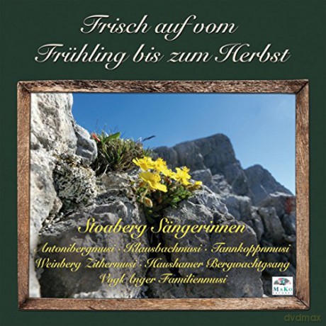 Stoaberg Sängerinnen/Haushamer/+: Frisch Auf Vom Frühling Bis Zum Herbst [CD]
