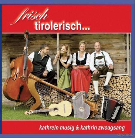 Frisch Tirolerisch... [CD]