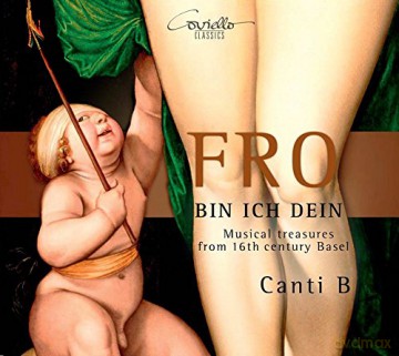Ensemble Canti B: Fro Bin Ich Dein-Musik Aus Basel Aus Dem 16.Jh. [CD]