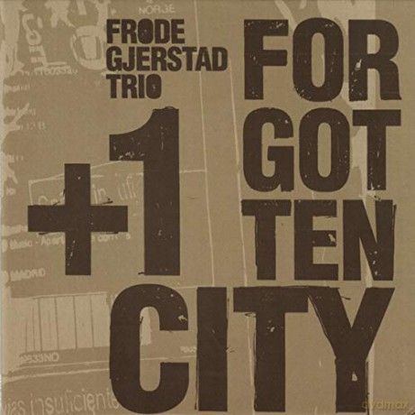 Frode Gjerstad Trio-Forgotten City [CD]