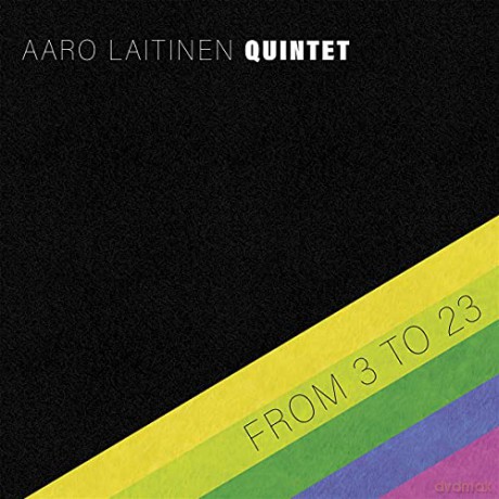 Aaro Laitinen Quintet: From 3 To 23 [CD]