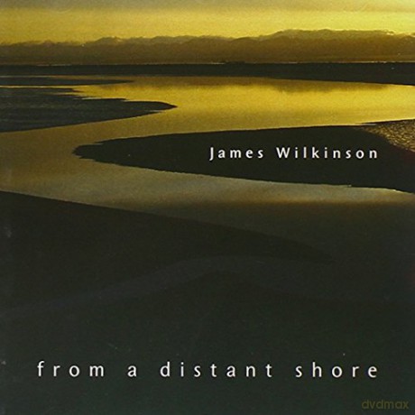James Wilkinson: From A Distant Shore [CD]