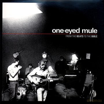 One Eyed Mule: From beats to Bible [CD]