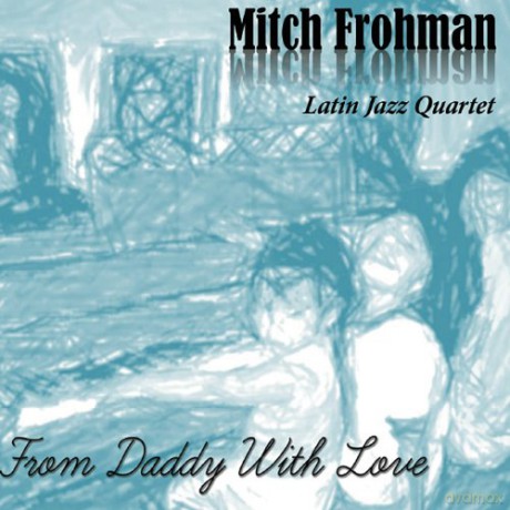 Mitch Frohman: From Daddy With Love [CD]