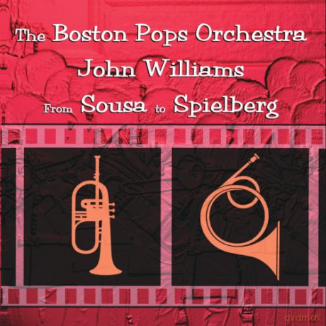 From Sousa To Spielberg-Boston Pops Orchestra [CD]