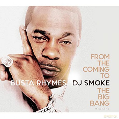 Busta Rhymes/Dj Smoke: From The Coming To The Big Bang Mixtape [CD]