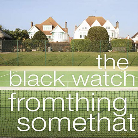 Black Watch: Fromthing Somethat [CD]