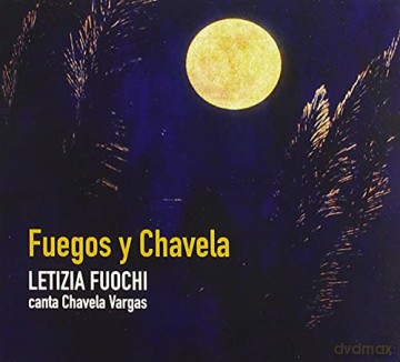 Letizia Fuochi: Fuegos Y Chavela - Letizia Fuochi Canta Chavela Va [CD]