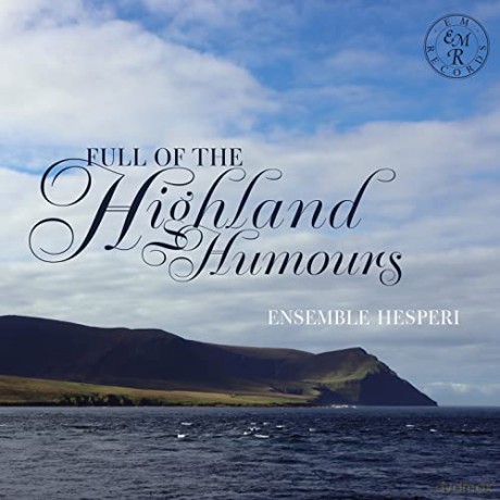 Ensemble Hesperi: Full Of The Highland Humours [CD]