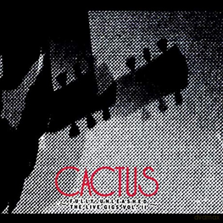 Cactus: Fully Unleashed: Live Gigs Vol. 2 [2CD]