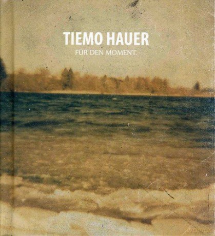 Tiemo Hauer: Für Den Moment [CD]