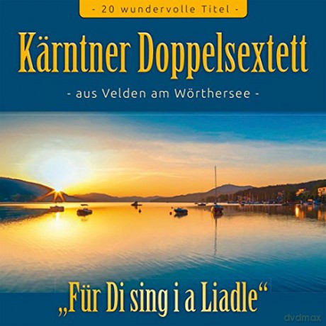Kärntner Doppelsextett: Für Di Sing I A Liadle [CD]