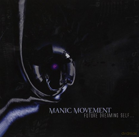 Manic Movement: Future Dreaming Self [CD]