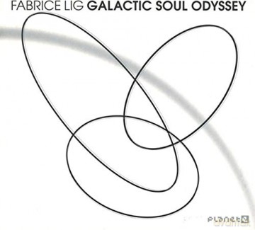 Fabrice Lig: Galactic Soul Odyssey [CD]