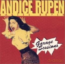 Andice Rupen: Garage Sessions [CD]