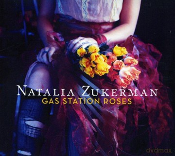 Natalia Zukerman: Gas Station Roses [CD]