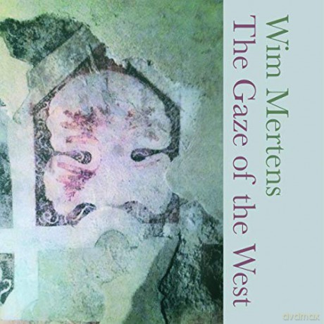 Wim Mertens: Gaze Of The West [CD]