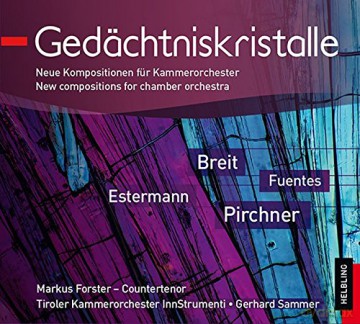 Forster/Sammer/Tiroler Kammerorchester: Gedächtniskristalle [CD]