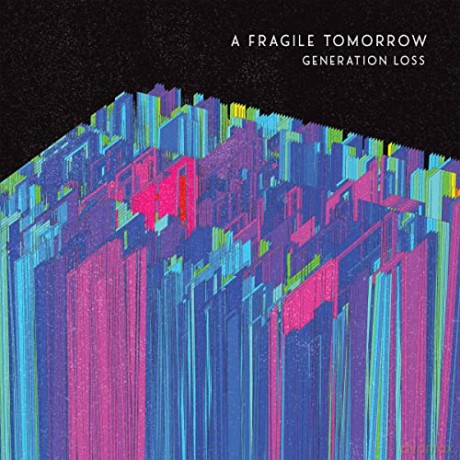 A Fragile Tomorrow: Generation Loss [CD]