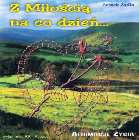 Afirmacje Życia Z miłością na co dzień [CD]