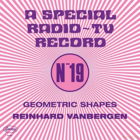 Reinhard Vanbergen: Geometric Shapes (A Special Radio-Tv Record No. 19 [CD]