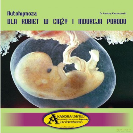 Autohipnoza dla kobiet w ciąży - indukcja porodu  [CD]