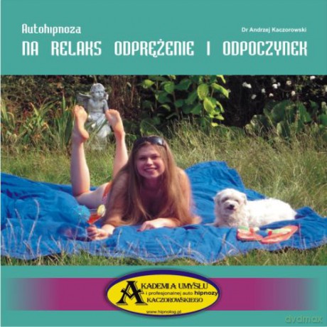 Autohipnoza na relaks, odprężenie i odpoczynek  [CD]