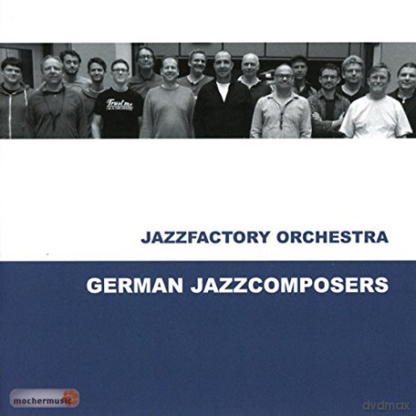 Jazzfactory Orchestra: German Jazzcomposers [CD]