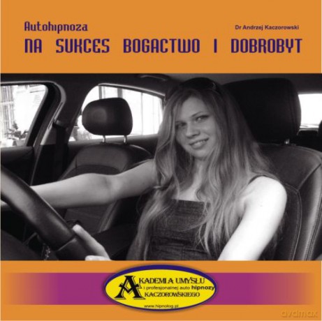 Autohipnoza na sukces, bogactwo i dobrobyt  [CD]