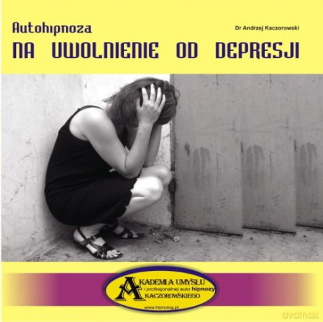 Autohipnoza na uwolnienie od depresji  [CD]