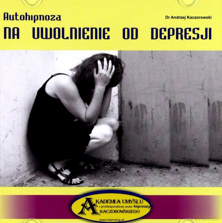 Autohipnoza na uwolnienie od depresji  [CD]