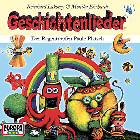Reinhard Lakomy: Geschichtenlieder: Der Regentropfen Paule Platsch [CD]