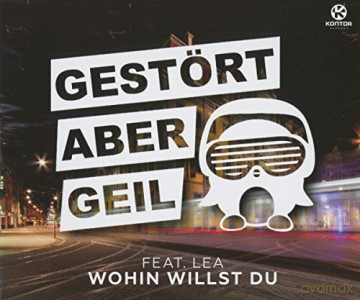 GestRt Aber Geil Feat.Lea: Gestrt aber GeiL&LEA-Wohin Willst Du [CD]