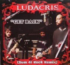 Ludacris: Get Back (Sum 41 Rock Remix) (Enhanced) [ENHANCED] [CD]